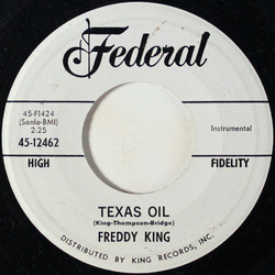 Freddie King Texas Oil / What About Love Vinyl 7" USED