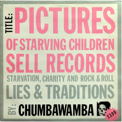 Chumbawamba Pictures Of Starving Children Sell Records: Starvation, Charity And Rock & Roll - Lies & Traditions Vinyl LP USED