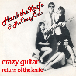 Hank The Knife & The Crazy Cats Crazy Guitar Vinyl 7" USED