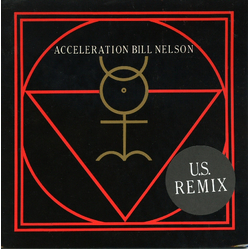 Bill Nelson Acceleration (U.S. Remix) Vinyl 7" USED
