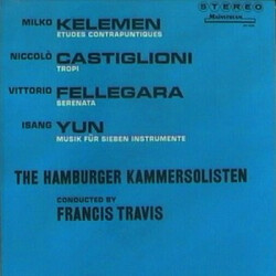 Milko Kelemen / Niccolò Castiglioni / Vittorio Fellegara / Isang Yun / Hamburger Kammersolisten / Francis Travis Etudes Contrapuntiques / Tropi / Sere