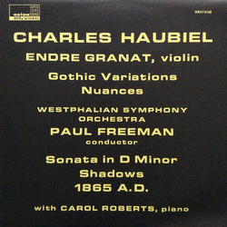 Charles Haubiel / Endre Granat Gothic Variations / Nuances / Sonata In D Minor / Shadows / 1865 A.D. Vinyl LP USED
