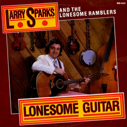 Larry Sparks And The Lonesome Ramblers Lonesome Guitar Vinyl LP USED