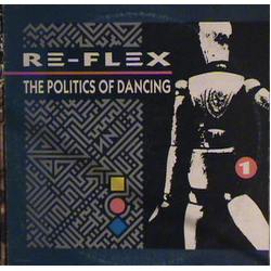 Re-Flex (2) The Politics Of Dancing Vinyl LP USED