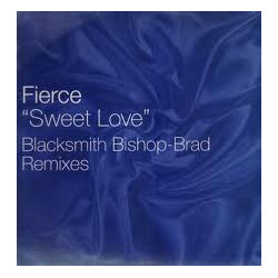 Fierce (2) Sweet Love (Blacksmith Bishop-Brad Remixes) USED VINYL 12INCH