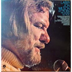 Larry Jon Wilson Let Me Sing My Song To You Vinyl LP USED