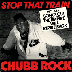 Chubb Rock Stop That Train / The Empire Will Strike Back Vinyl 12" USED