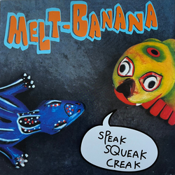 Melt-Banana Speak Squeak Creak Vinyl LP USED