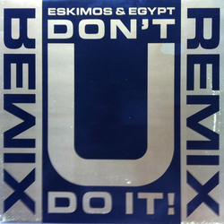 Eskimos & Egypt Don't U Do It! (Remix) Vinyl 12" USED