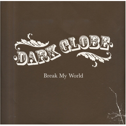 Dark Globe Break My World Vinyl 12" USED