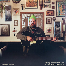 Donovan Woods Things Were Never Good If They're Not Good Now Vinyl LP USED