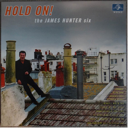The James Hunter Six Hold On! Vinyl LP USED