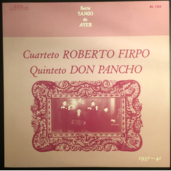 Roberto Firpo Y Su Cuarteto Típico / Quinteto Don Pancho Cuarteto Roberto Firpo / Quinteto Don Pancho 1937-41 Vinyl LP USED