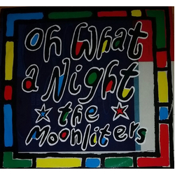 The Moonliters Oh What A Night Vinyl 12" USED