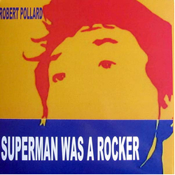 Robert Pollard Superman Was A Rocker Vinyl LP USED