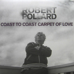 Robert Pollard Coast To Coast Carpet Of Love Vinyl LP USED