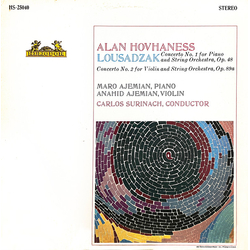 Alan Hovhaness / Maro Ajemian / Anahid Ajemian / Carlos Surinach Lousadzak: Concerto No. 1 For Piano And String Orchestra, Op. 48 / Concerto No. 2 For
