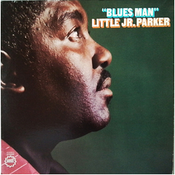 Little Junior Parker "Blues Man" Vinyl LP USED