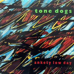 Tone Dogs Ankety Low Day Vinyl LP USED