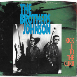 Brothers Johnson Kick It To The Curb Vinyl 7" USED