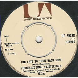 Cornelius Brothers & Sister Rose Too Late To Turn Back Now Vinyl 7" USED