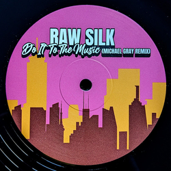 Raw Silk Do It To The Music (Michael Gray Remix) Vinyl 12" USED