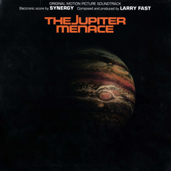 Synergy (3) / Larry Fast The Jupiter Menace (Original Motion Picture Soundtrack) Vinyl LP USED
