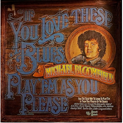 Mike Bloomfield If You Love These Blues, Play'em As You Please Vinyl LP USED