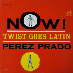 Perez Prado And His Orchestra Now! Twist Goes Latin Vinyl LP USED