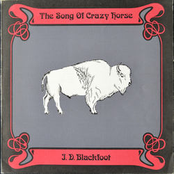 J. D. Blackfoot The Song Of Crazy Horse Vinyl LP USED