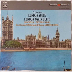 Eric Coates / Royal Liverpool Philharmonic Orchestra / Sir Charles Groves London Suite · London Again Suite · Cinderella · The Three Bears Vinyl LP US