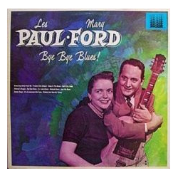 Les Paul & Mary Ford Bye Bye Blues! Vinyl LP USED