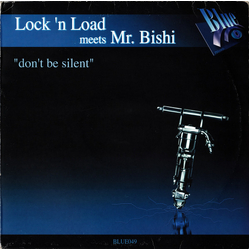 Lock 'N Load / Mr. Bishi Don't Be Silent Vinyl 12" USED