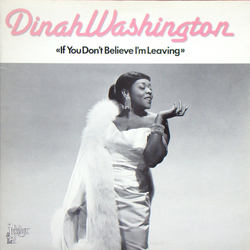 Dinah Washington If You Don't Believe I'm Leaving Vinyl LP USED