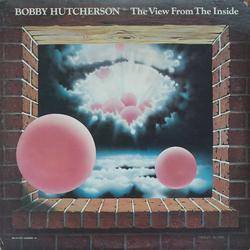 Bobby Hutcherson The View From The Inside Vinyl LP USED