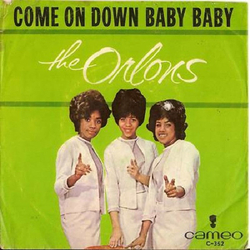 The Orlons Come On Down Baby Baby Vinyl 7" USED
