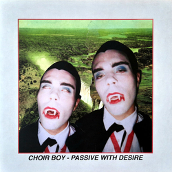 Choir Boy (2) Passive With Desire LP Album Ltd RP Clo - USED