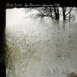 Bon Iver For Emma; Forever Ago LP Album - USED