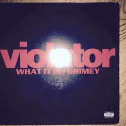 Violator (3) What It Is / Grimey Vinyl 12" USED