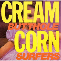 Butthole Surfers Cream Corn From The Socket Of Davis Vinyl 12" USED