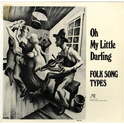 Various Oh My Little Darling: Folk Song Types Vinyl LP USED