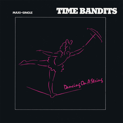 Time Bandits Dancing On A String Vinyl 12" USED