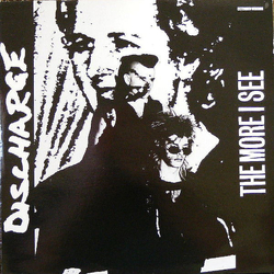 Discharge The More I See Vinyl 12" USED