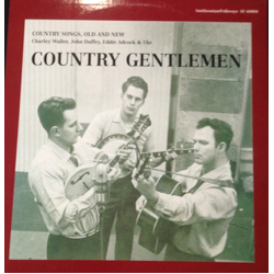 Charlie Waller / John Duffey / Eddie Adcock / The Country Gentlemen Country Songs, Old And New Vinyl LP USED
