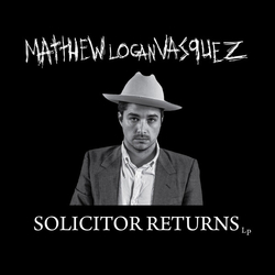 Matthew Logan Vasquez Solicitor Returns Vinyl LP USED