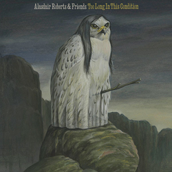 Alasdair Roberts Too Long In This Condition Vinyl LP USED