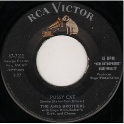The Ames Brothers / Hugo Winterhalter's Orchestra And Chorus Pussy Cat / No One But You (In My Heart) Vinyl 7" USED