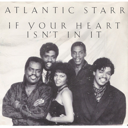 Atlantic Starr If Your Heart Isn't In It Vinyl 7" USED