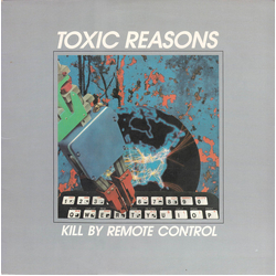 Toxic Reasons Kill By Remote Control Vinyl LP USED