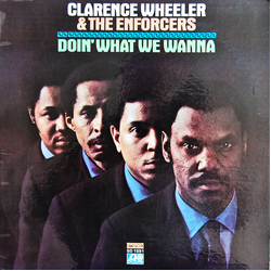 Clarence Wheeler & The Enforcers Doin' What We Wanna Vinyl LP USED